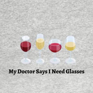 Wine Drinking Tee, Need Glasses Shirt, Friends Humorous, Funny Saying, Grapes, Gift or Present, Wine Tasting, Night Out T-Shirt